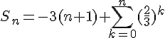 4$S_n=-3(n+1)+\sum_{k=0}^n (\frac{2}{3})^k
